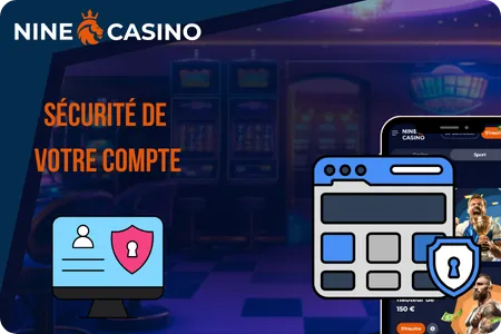 Sécurité de Votre Compte Nine Casino